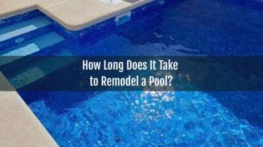 Blog How Long Does It Take to Remodel a Pool