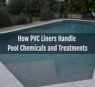 Blog-How PVC Liners Handle Pool Chemicals and Treatments-27042025