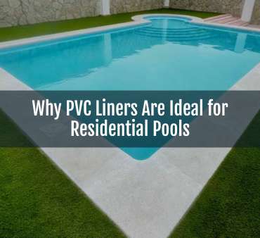 Blog-Why PVC Liners Are Ideal for Residential Pools-27032025