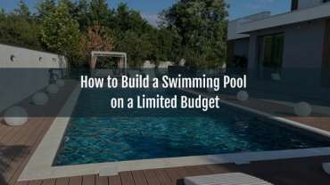 Blog-How to Build a Swimming Pool on a Limited Budget