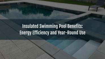 Sakko Pool Blog-Insulated-swimming-pool-benefits